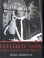 HITLEROV PAPA Tajna istorija pape Pija XII
